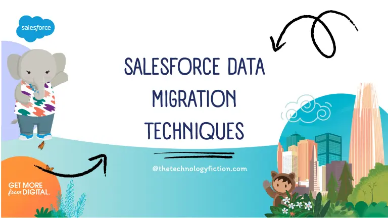 salesforce_data_migration_techniques_technologyfiction_2025